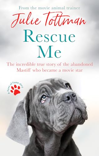 Rescue Me: The incredible true story of the abandoned Mastiff who became Fang in the Harry Potter movies 