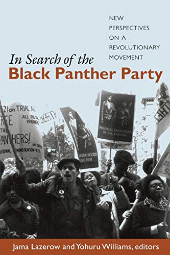 In Search of the Black Panther Party: New Perspectives on a 