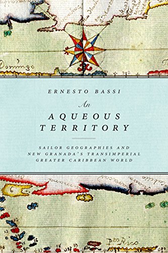An Aqueous Territory: Sailor Geographies and New Granada's 