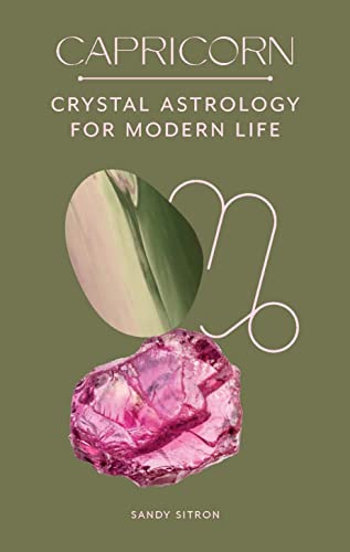 Capricorn: Crystal Astrology for Modern Life 