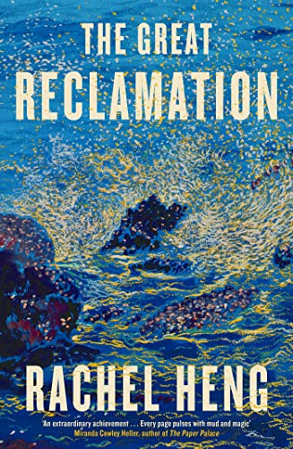 The Great Reclamation: 'Every page pulses with mud and magic' Miranda 