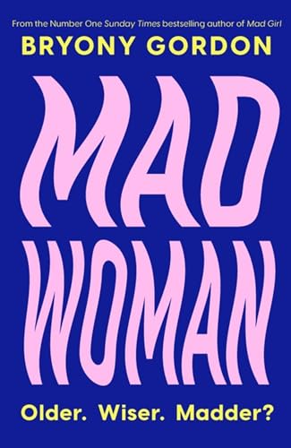 Mad Woman: The hotly anticipated follow-up to lifechanging bestseller, 