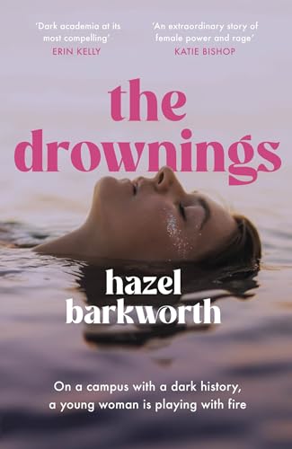 The Drownings: an electrifying coming-of-age story, set on a campus 