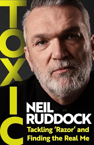 Toxic: Tackling 'Razor' and Finding the Real Me: Shortlisted for Autobiography of the Year at the Sports Book Awards 2025