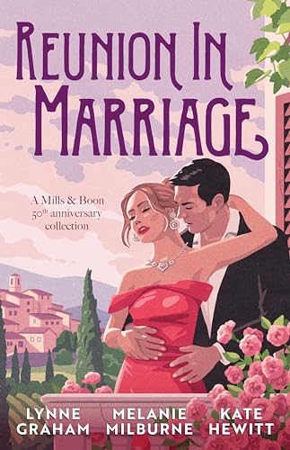 Reunion In Marriage: Anniversary Collection/The Innocent's Forgotten Wedding/The Return Of Her Billionaire Husband/The Marakaios Marriage 