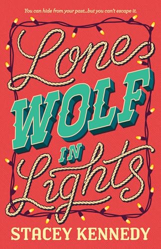 Lone Wolf In Lights: For fans of Elsie Silver, a spicy and emotional holiday Western romance.