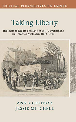 Taking Liberty: Indigenous Rights and Settler Self-Government in 