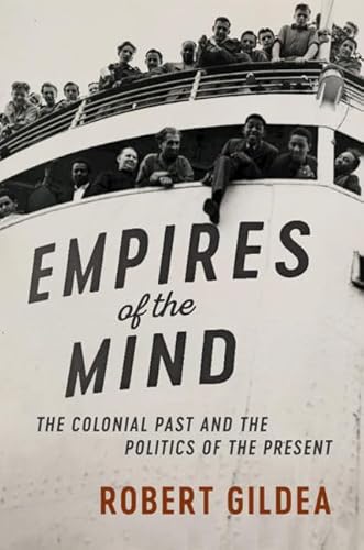 Empires of the Mind: The Colonial Past and the Politics of the Present 
