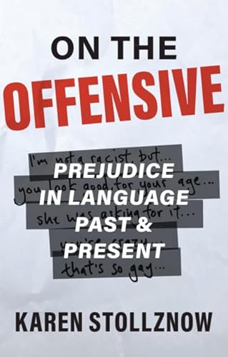 On the Offensive: Prejudice in Language Past and Present 