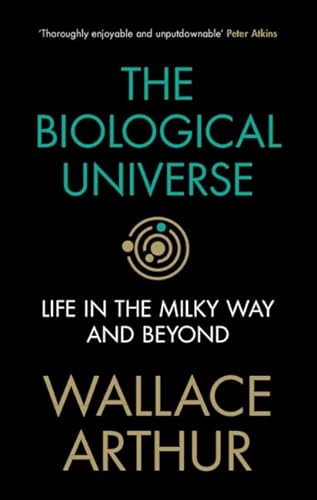 The Biological Universe: Life in the Milky Way and Beyond 