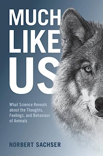 Much Like Us: What Science Reveals about the Thoughts, Feelings, and 