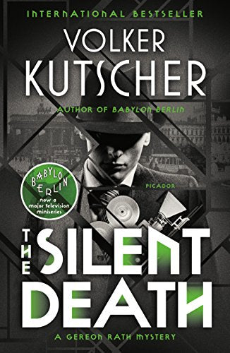 The Silent Death: A Gereon Rath Mystery