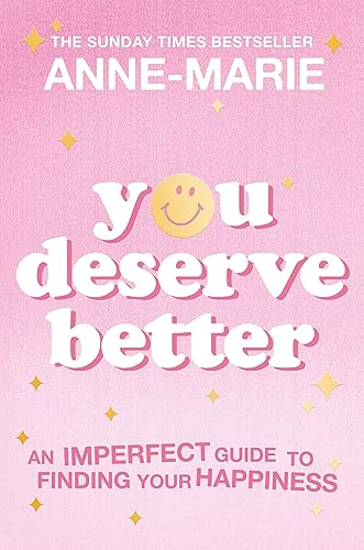 You Deserve Better: The Sunday Times Bestselling Guide to Finding Your Happiness