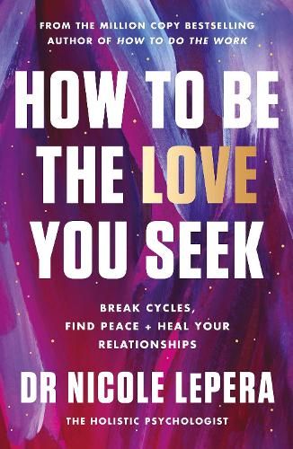 How to Be the Love You Seek: the instant Sunday Times bestseller