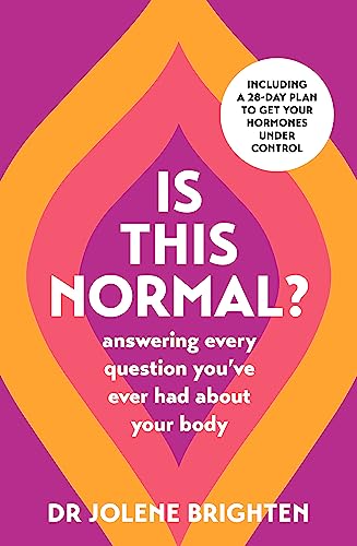 Is This Normal?: Answering Every Question You Have Ever Had About Your Body