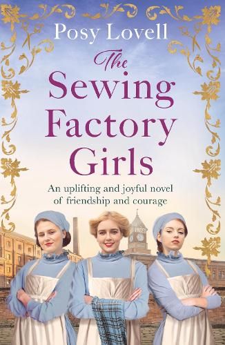 The Sewing Factory Girls: An uplifting and emotional tale of courage and friendship based on real events