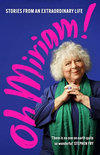 Oh Miriam!: Stories from an Extraordinary Life 