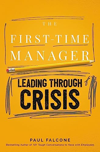 The First-Time Manager: Leading Through Crisis 