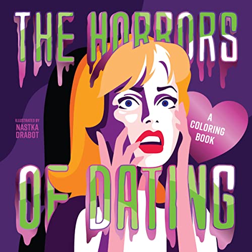 The Horrors of Dating: A Coloring Book 