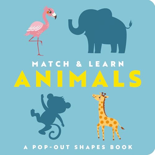 Match and   Learn: Animals: A Pop-Out Shapes Book