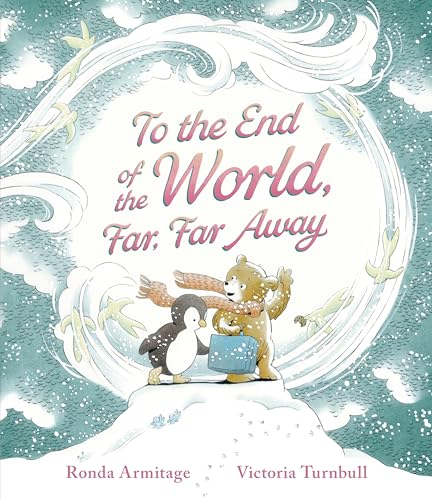 To the End of the World, Far, Far Away: A magical tale of motherly love to gift to Mum