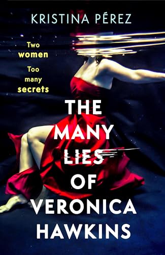 The Many Lies of Veronica Hawkins: An addictive thriller with a 
