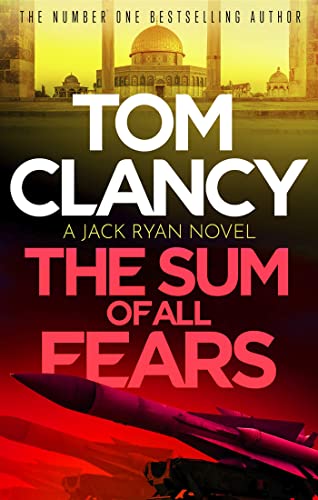 The Sum of All Fears: A high-stakes page-turner from the King of the political thriller