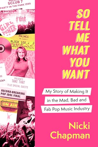 So Tell Me What You Want: The must-read 2025 music memoir on life working with pop idols Take That, Prince, Amy Winehouse, the Spice Girls, David Bowie and more