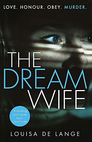 The Dream Wife: The gripping psychological thriller with a twist you won't see coming