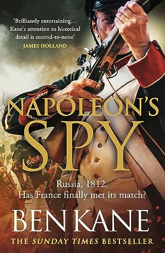 Napoleon's Spy: The historical adventure about Napoleon, hero of Ridley Scott's Hollywood blockbuster