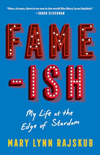 FAME-ISH: My Life at the Edge of Stardom 