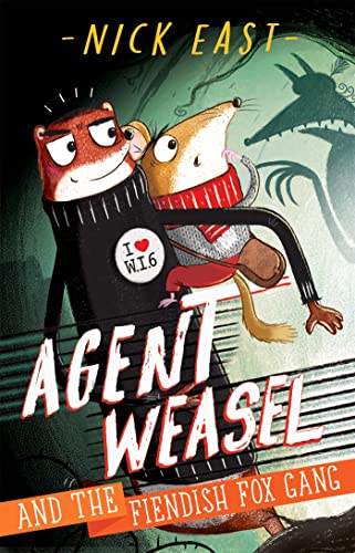 Agent Weasel and the Fiendish Fox Gang Book 1 