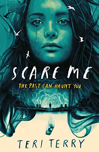Scare Me: A darkly twisting supernatural YA thriller - read if you 