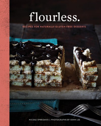 Flourless.: Recipes for Naturally Gluten-Free Desserts 