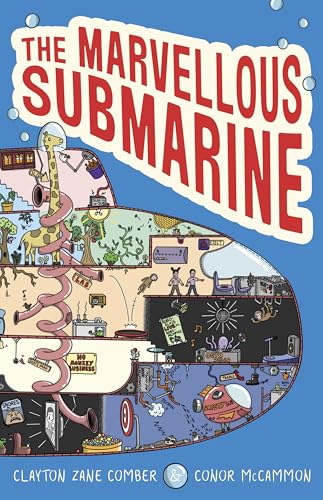 The Marvellous Submarine (The Marvellous Submarine, #1): The brand new whacky illustrated fiction book for fans of THE BAD GUYS and THE TREEHOUSE series!