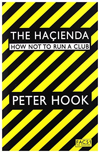 Hacienda: How Not To Run A Club 