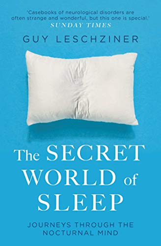 The Secret World of Sleep: Journeys Through the Nocturnal Mind 