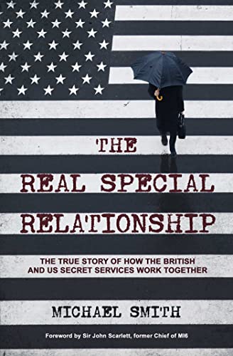 The Real Special Relationship: The True Story of How the British and 