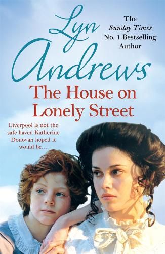 The House on Lonely Street: A completely gripping saga of friendship, tragedy and escape
