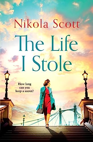 The Life I Stole: A moving, romantic and unforgettable novel of love, betrayal and a young woman's tragic secret