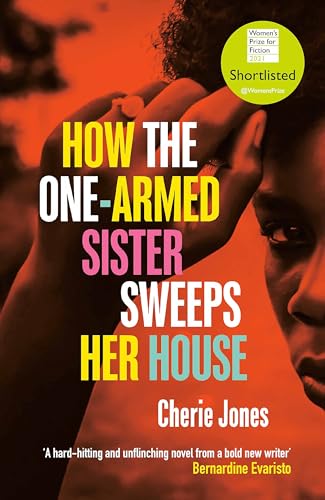 How the One-Armed Sister Sweeps Her House: Shortlisted for the 2021 