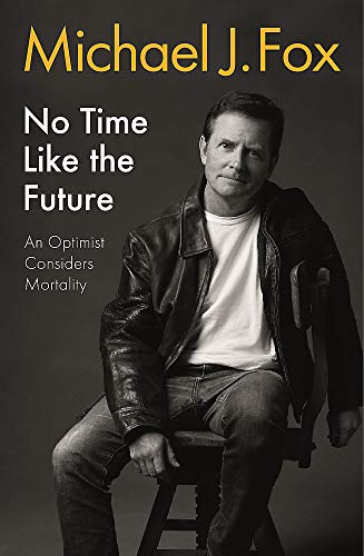 No Time Like the Future: An Optimist Considers Mortality 