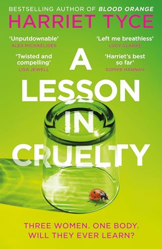 A Lesson in Cruelty: The twisty and propulsive thriller from the Sunday Times and million-copy bestselling author, perfect for summer 2025