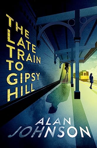 The Late Train to Gipsy Hill: Charming debut mystery from a highly respected former MP
