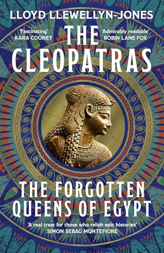 The Cleopatras: Discover the powerful story of the seven queens of 