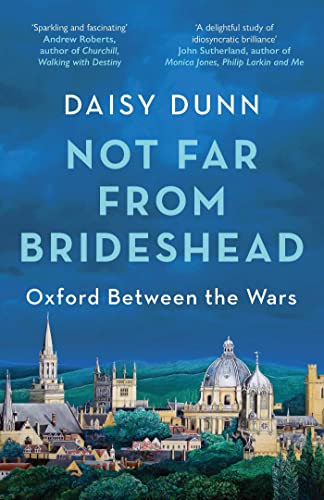 Not Far From Brideshead: Oxford Between the Wars 