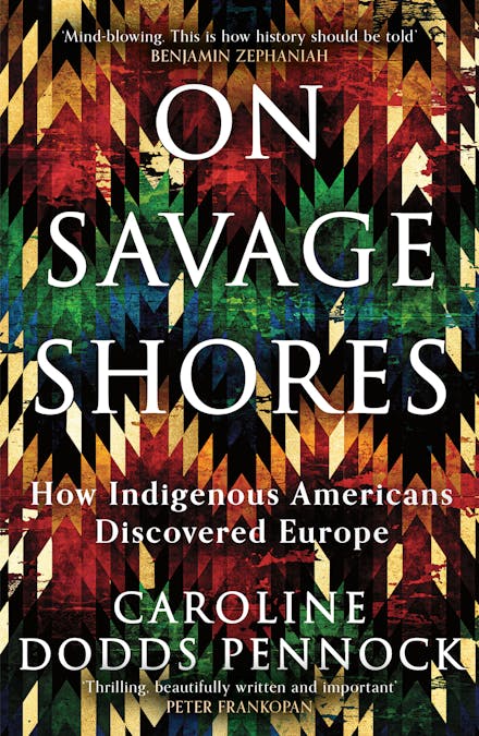 On Savage Shores: How Indigenous Americans Discovered Europe