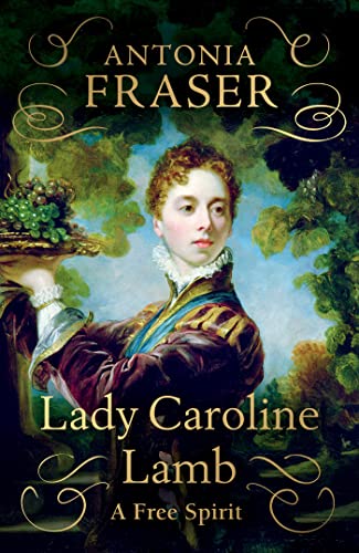 Lady Caroline Lamb: A Free Spirit 