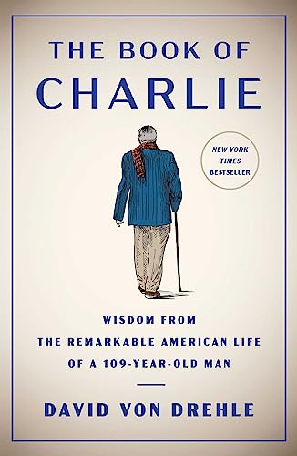 The Book of Charlie: Wisdom from the Remarkable American Life of a 