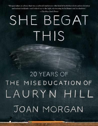 She Begat This: 20 Years of The Miseducation of Lauryn Hill